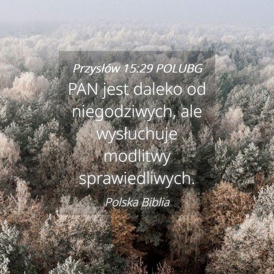 Picture 04 - Przysłów 15:29 POLUBG - PAN jest daleko od niegodziwych, ale wysłuchuje - Bible Verse Picture