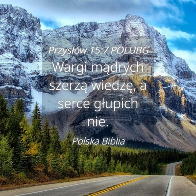 Picture 04 - Przysłów 15:7 POLUBG - Wargi mądrych szerzą wiedzę, a serce głupich - Bible Verse Picture