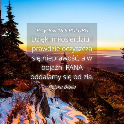 Picture 04 - Przysłów 16:6 POLUBG - Dzięki miłosierdziu i prawdzie oczyszcza się - Bible Verse Picture