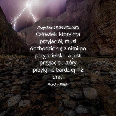 Picture 04 - Przysłów 18:24 POLUBG - Człowiek, który ma przyjaciół, musi - Bible Verse Picture