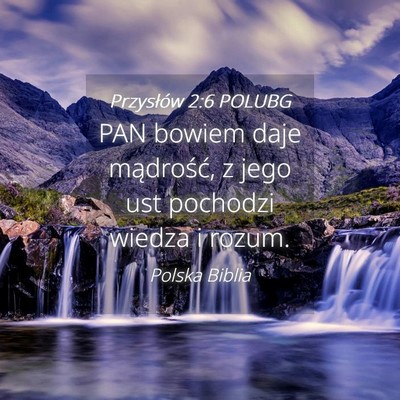 Picture 04 - Przysłów 2:6 POLUBG - PAN bowiem daje mądrość, z jego ust pochodzi - Bible Verse Picture