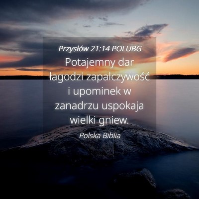 Picture 04 - Przysłów 21:14 POLUBG - Potajemny dar łagodzi zapalczywość i upominek - Bible Verse Picture