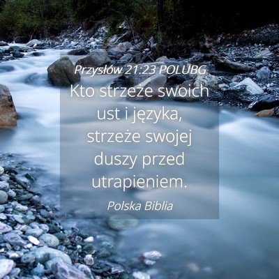 Picture 04 - Przysłów 21:23 POLUBG - Kto strzeże swoich ust i języka, strzeże - Bible Verse Picture