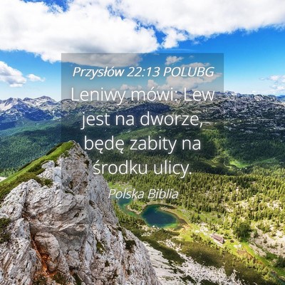 Picture 04 - Przysłów 22:13 POLUBG - Leniwy mówi: Lew jest na dworze, będę zabity - Bible Verse Picture