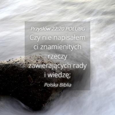 Picture 04 - Przysłów 22:20 POLUBG - Czy nie napisałem ci znamienitych rzeczy - Bible Verse Picture