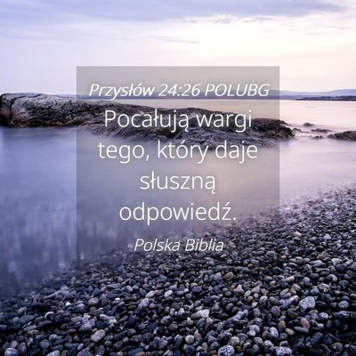Picture 04 - Przysłów 24:26 POLUBG - Pocałują wargi tego, który daje słuszną - Bible Verse Picture