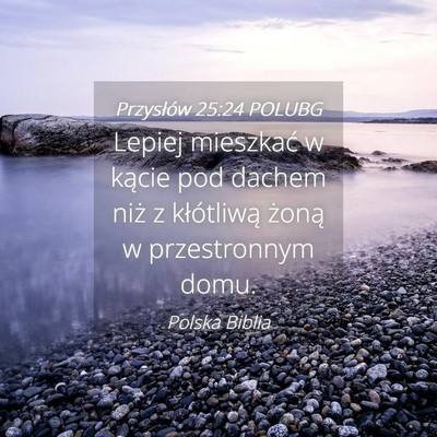 Picture 04 - Przysłów 25:24 POLUBG - Lepiej mieszkać w kącie pod dachem niż z - Bible Verse Picture