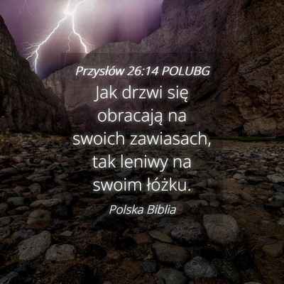 Picture 04 - Przysłów 26:14 POLUBG - Jak drzwi się obracają na swoich zawiasach, tak - Bible Verse Picture