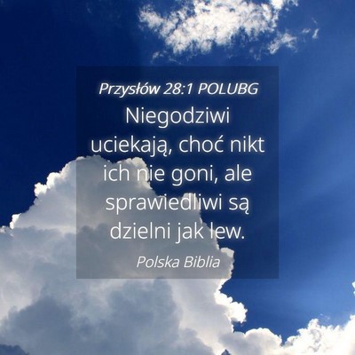 Picture 04 - Przysłów 28:1 POLUBG - Niegodziwi uciekają, choć nikt ich nie goni, - Bible Verse Picture