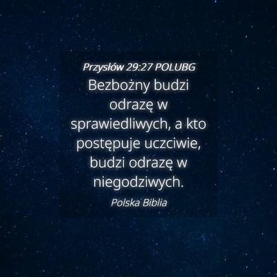 Picture 04 - Przysłów 29:27 POLUBG - Bezbożny budzi odrazę w sprawiedliwych, a kto - Bible Verse Picture