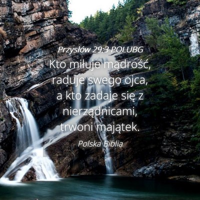Picture 04 - Przysłów 29:3 POLUBG - Kto miłuje mądrość, raduje swego ojca, a kto - Bible Verse Picture