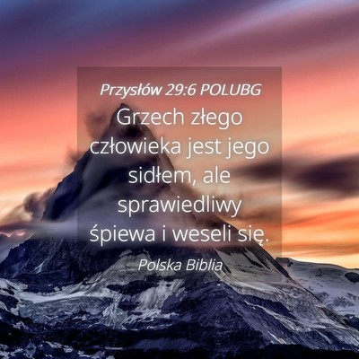 Picture 04 - Przysłów 29:6 POLUBG - Grzech złego człowieka jest jego sidłem, ale - Bible Verse Picture