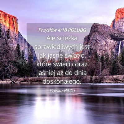 Picture 04 - Przysłów 4:18 POLUBG - Ale ścieżka sprawiedliwych jest jak jasne - Bible Verse Picture