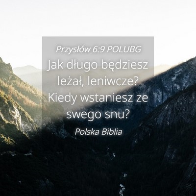 Picture 04 - Przysłów 6:9 POLUBG - Jak długo będziesz leżał, leniwcze? Kiedy - Bible Verse Picture