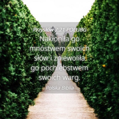 Picture 04 - Przysłów 7:21 POLUBG - Nakłoniła go mnóstwem swoich słów i - Bible Verse Picture