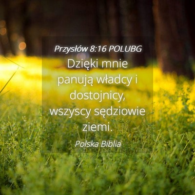 Picture 04 - Przysłów 8:16 POLUBG - Dzięki mnie panują władcy i dostojnicy, - Bible Verse Picture