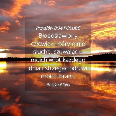Picture 04 - Przysłów 8:34 POLUBG - Błogosławiony człowiek, który mnie słucha, - Bible Verse Picture