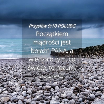 Picture 04 - Przysłów 9:10 POLUBG - Początkiem mądrości jest bojaźń PANA, a - Bible Verse Picture