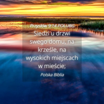 Picture 04 - Przysłów 9:14 POLUBG - Siedzi u drzwi swego domu, na krześle, na - Bible Verse Picture