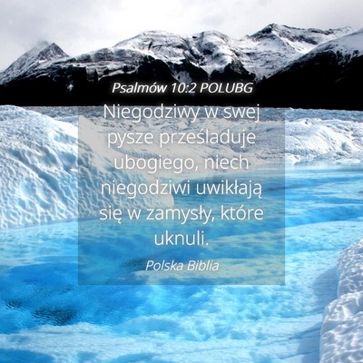 Picture 04 - Psalmów 10:2 POLUBG - Niegodziwy w swej pysze prześladuje ubogiego, - Bible Verse Picture