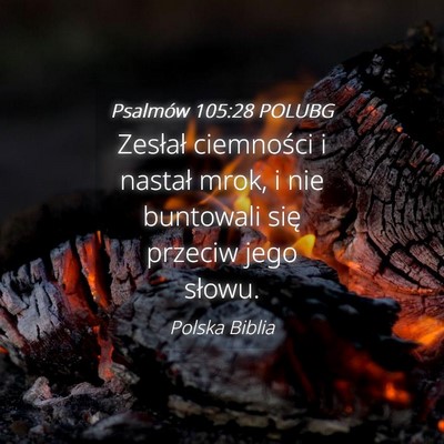 Picture 04 - Psalmów 105:28 POLUBG - Zesłał ciemności i nastał mrok, i nie - Bible Verse Picture