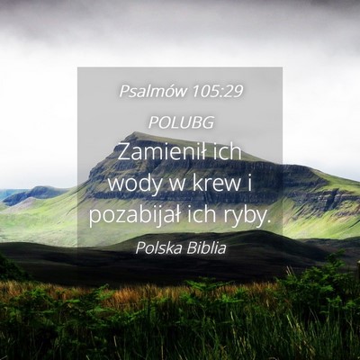 Picture 04 - Psalmów 105:29 POLUBG - Zamienił ich wody w krew i pozabijał ich - Bible Verse Picture