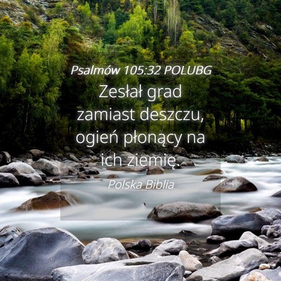 Picture 04 - Psalmów 105:32 POLUBG - Zesłał grad zamiast deszczu, ogień płonący - Bible Verse Picture