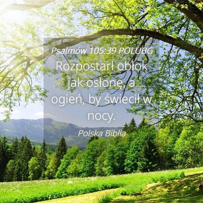 Picture 04 - Psalmów 105:39 POLUBG - Rozpostarł obłok jak osłonę, a ogień, by - Bible Verse Picture