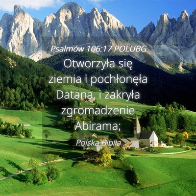 Picture 04 - Psalmów 106:17 POLUBG - Otworzyła się ziemia i pochłonęła Datana, i - Bible Verse Picture