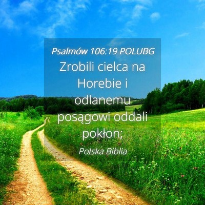Picture 04 - Psalmów 106:19 POLUBG - Zrobili cielca na Horebie i odlanemu posągowi - Bible Verse Picture