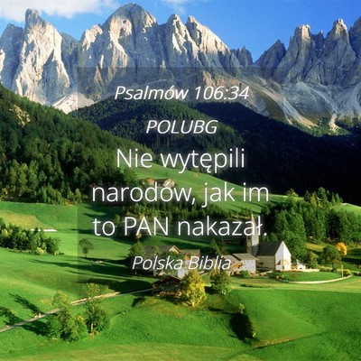 Picture 04 - Psalmów 106:34 POLUBG - Nie wytępili narodów, jak im to PAN - Bible Verse Picture