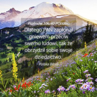Picture 04 - Psalmów 106:40 POLUBG - Dlatego PAN zapłonął gniewem przeciw swemu - Bible Verse Picture