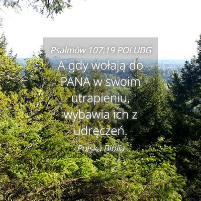 Picture 04 - Psalmów 107:19 POLUBG - A gdy wołają do PANA w swoim utrapieniu, - Bible Verse Picture