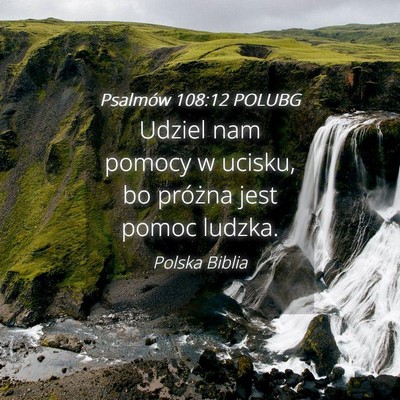 Picture 04 - Psalmów 108:12 POLUBG - Udziel nam pomocy w ucisku, bo próżna jest - Bible Verse Picture