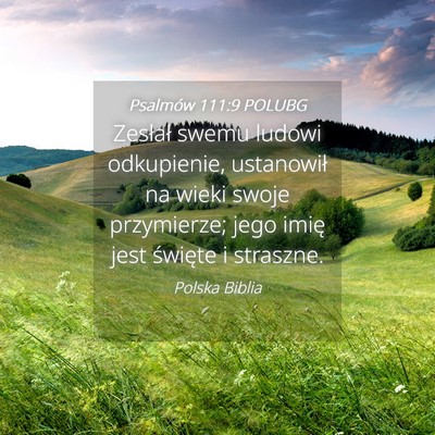 Picture 04 - Psalmów 111:9 POLUBG - Zesłał swemu ludowi odkupienie, ustanowił na - Bible Verse Picture