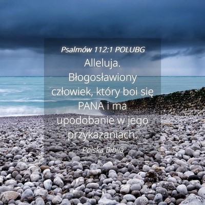 Picture 04 - Psalmów 112:1 POLUBG - Alleluja. Błogosławiony człowiek, który boi - Bible Verse Picture