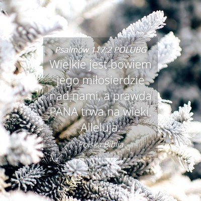 Picture 04 - Psalmów 117:2 POLUBG - Wielkie jest bowiem jego miłosierdzie nad nami, - Bible Verse Picture