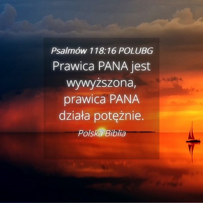 Picture 04 - Psalmów 118:16 POLUBG - Prawica PANA jest wywyższona, prawica PANA - Bible Verse Picture