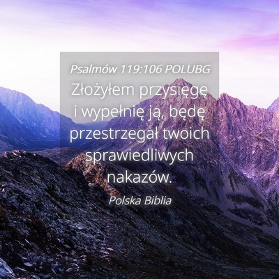 Picture 04 - Psalmów 119:106 POLUBG - Złożyłem przysięgę i wypełnię ją, będę - Bible Verse Picture