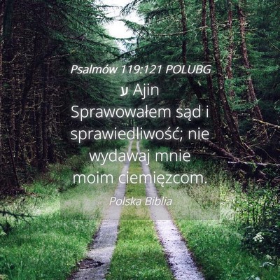 Picture 04 - Psalmów 119:121 POLUBG - ע Ajin Sprawowałem sąd i sprawiedliwość; nie - Bible Verse Picture