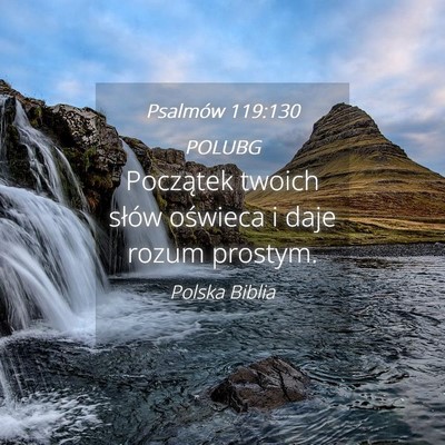Picture 04 - Psalmów 119:130 POLUBG - Początek twoich słów oświeca i daje rozum - Bible Verse Picture