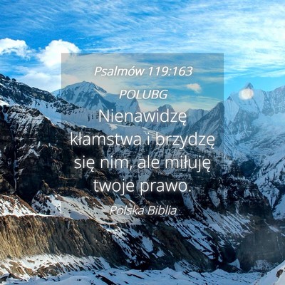 Picture 04 - Psalmów 119:163 POLUBG - Nienawidzę kłamstwa i brzydzę się nim, ale - Bible Verse Picture