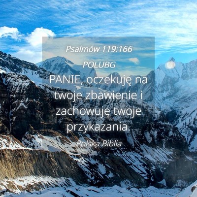 Picture 04 - Psalmów 119:166 POLUBG - PANIE, oczekuję na twoje zbawienie i zachowuję - Bible Verse Picture