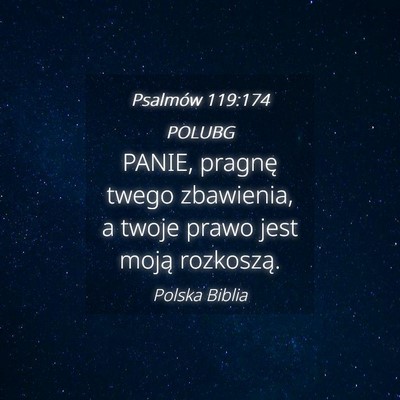 Picture 04 - Psalmów 119:174 POLUBG - PANIE, pragnę twego zbawienia, a twoje prawo - Bible Verse Picture