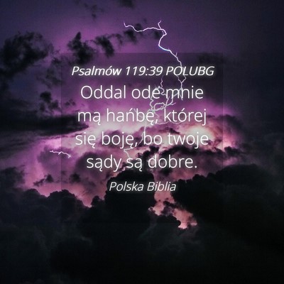 Picture 04 - Psalmów 119:39 POLUBG - Oddal ode mnie mą hańbę, której się boję, - Bible Verse Picture
