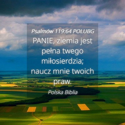Picture 04 - Psalmów 119:64 POLUBG - PANIE, ziemia jest pełna twego miłosierdzia; - Bible Verse Picture