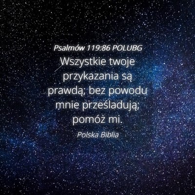 Picture 04 - Psalmów 119:86 POLUBG - Wszystkie twoje przykazania są prawdą; bez - Bible Verse Picture