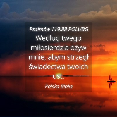 Picture 04 - Psalmów 119:88 POLUBG - Według twego miłosierdzia ożyw mnie, abym - Bible Verse Picture