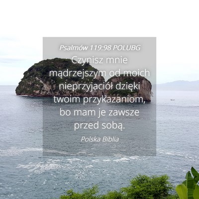 Picture 04 - Psalmów 119:98 POLUBG - Czynisz mnie mądrzejszym od moich - Bible Verse Picture