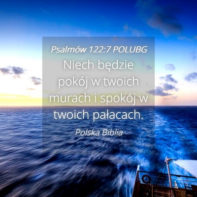 Picture 04 - Psalmów 122:7 POLUBG - Niech będzie pokój w twoich murach i spokój w - Bible Verse Picture